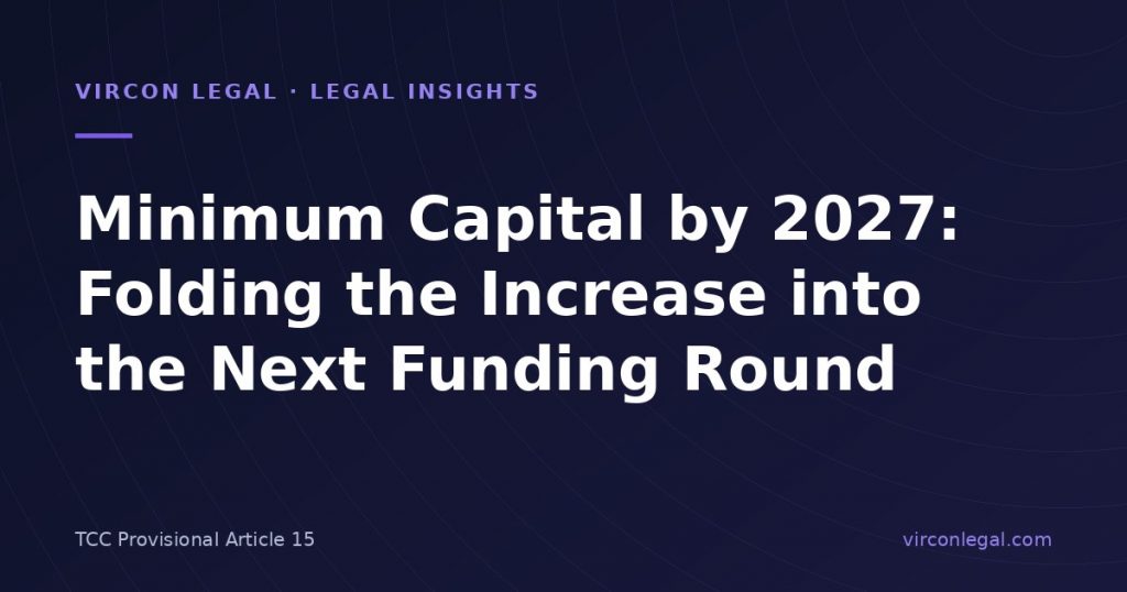 Minimum Capital Deadline Extended to 31 December 2027: How a Turkish Startup Folds the Increase into Its Next Funding Round